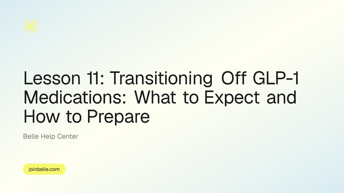 Lesson 11: Transitioning Off GLP-1 Medications: What to Expect and How ...