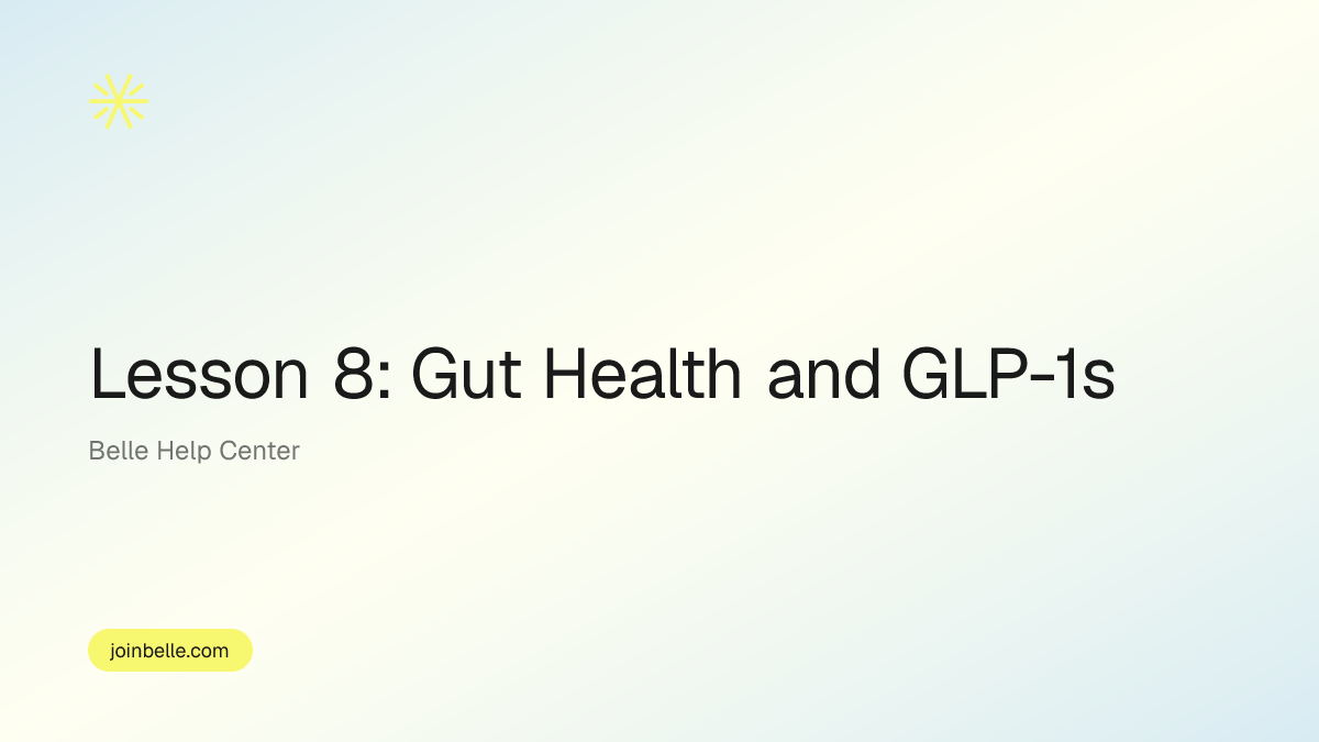 Lesson 8: Gut Health and GLP-1s | Belle Help Center